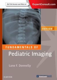 现货 Fundamentals of Pediatric Imaging, 2e (Fundamentals of Radiology) 英文原版 儿科影像学基础，2e（放射学基础） 影像诊断学 儿科学