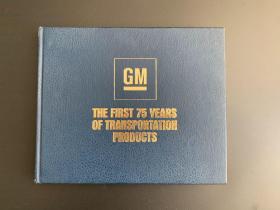 通用汽车公司75年 THE FIRST 75 YEARS OF TRANSPORTATION PRODUCTS