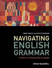 Navigating English Grammar: A Guide to Analyzing Real Language  英文原版 实用英语语法 导航英语语法：分析真实语言的指南