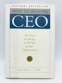 How to Become CEO：The Rules for Rising to the Top of Any Organization