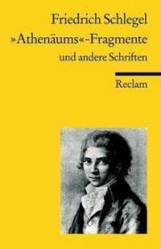 Friedrich Schlegel / Athenäums-Fragmente und andere Schriften 施莱格尔 雅典娜神殿-断片集 及其他