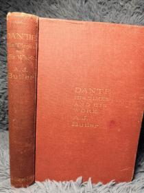 1895年 DANTE HIS TIMES AND HIS WORK  BY ARTHUR JOHN BUTLER 书顶刷金  书口及书底毛边  19.5X14CM