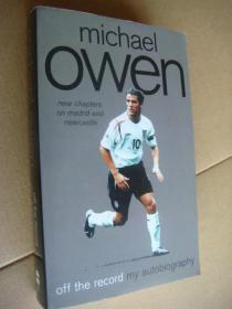 MICHAEL OWEN:off the record my autobiography  <足坛王子欧文自传> 全新 英文原版 插图本