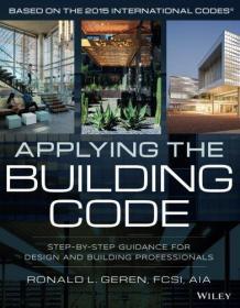 Applying the Building Code: Step-by-Step Guidance for Design and Building Professionals  英文原版 国际建筑法规 应用建筑规范 建筑规范图解手册 建筑施工技术，施工文件和建筑实践管理 弗兰克·劳埃德·赖特建筑学院 the Frank Lloyd Wright School of Architecture