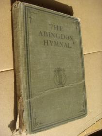 THE ABINGDON HYMNAL  英文原版20开 布面精装  年代很古旧的一本书,可惜缺版权页,年代不详