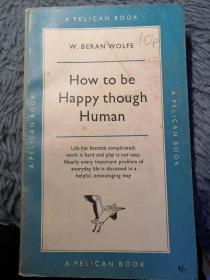 HOW TO BE HAPPY THOUGH HUMAN BY W.BERAN WOLFE  鹈鹕经典系列 PELICAN 18.2x11cm  编号0124