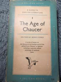 THE AGE OF CHAUCER A GUIDE TO ENGLISH LETERATURE BY BORIS FORD PELICAN 鹈鹕经典系列 18X11CM 编号0153