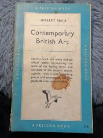 CONTEMPORARY BRITISH ART  BY HERBERT READ 大量插图  鹈鹕经典系列 18X11CM