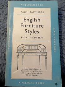 ENGLISH FURNITURE STYLES 1500-1830 PALPH FASTNEDGE PELICAN 含大量插图 18X11.3CM  编号0105