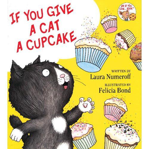 If You Give…系列：If You Give a Cat a Cupcake 要是你给猫吃杯子蛋糕(精装) 