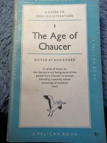 THE AGE OF CHAUCER A GUIDE TO ENGLISH LETERATURE BY BORIS FORD PELICAN 鹈鹕经典系列 18X11CM 编号0223