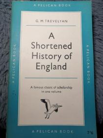 A SHORTENED HISTORY OF ENGLAND BY G.M.TREVELYAN   PELICAN 鹈鹕经典系列 18X11CM   好品