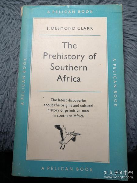 THE PREHISTORY OF SOUTHERN AFRICA BY J.DESMOND CLARK   PELICAN 鹈鹕经典系列 18X11CM  大量插图  编号0242  好品