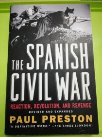 The Spanish Civil War：Reaction, Revolution & Revenge
revised and expanded（英文最新修订版）
西班牙内战史：反动、革命与复仇
 by Paul Preston