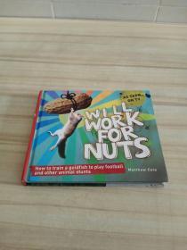 WILL WORK FOR NUTS