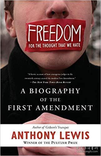 Freedom for the Thought That We Hate：A Biography of the First Amendment