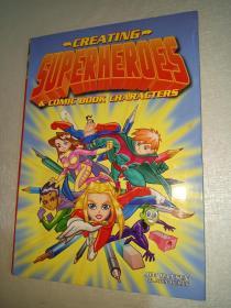 CREATING SUPERHEROES & COMIC BOOK CHARACTERS