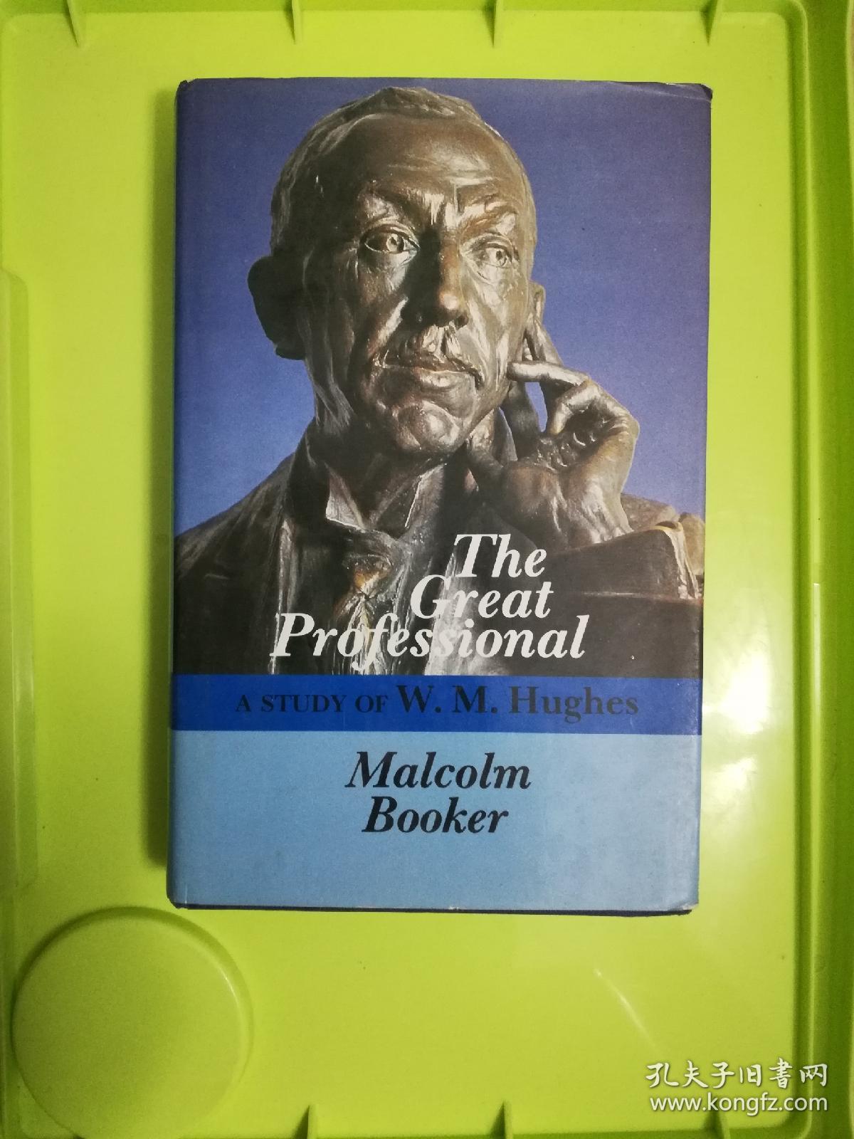 The great professional
A study of W.M.hughes