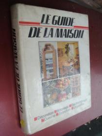 LE GUIDE DE LA MAISON: decoration,bricolage,electromeneger,Cuisine,entretien,urgences 法文原彩色插图本 12开 精装+书衣 厚本