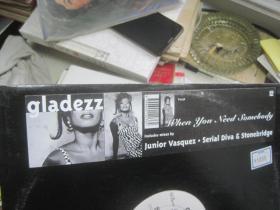 国外原版黑胶唱片：GLADEZZ-When You  Need Somebody