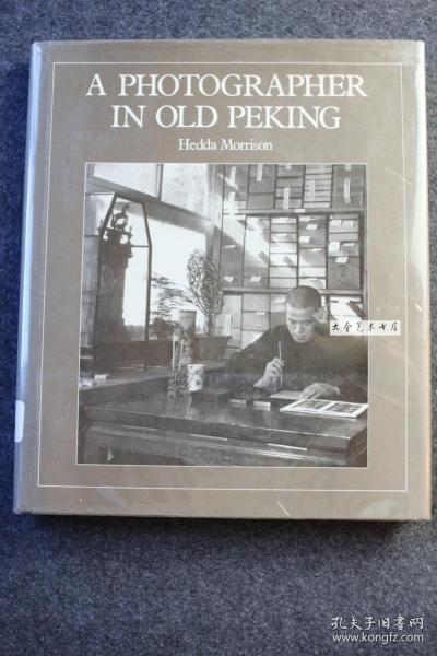 英文原版A Photographer in old Peking  洋镜头里的老北京 by Hedda Morrison 赫达莫里逊 英文原版精装，民国北京风景市井民俗精彩重现——