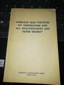 帝国主义和一切反动派都是纸老虎 Comrade Mao Tse-Tung On Imperialism And All Reactionaries Are Paper Tigers      【  1963   年  原版资料】     20200219       【图片为实拍图，实物以图片为准！】外文版