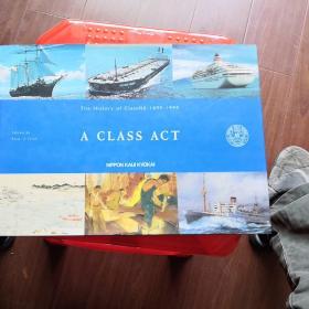 A Class Act: The History of ClassNK 1899-1999 英文原版精装