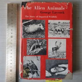 The alien animals the story of imported wildlife 外来物种 英文原版 精装 毛边书 内页干净