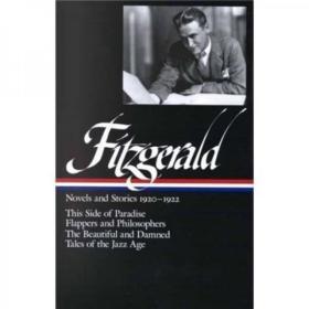 F. Scott Fitzgerald：Novels and Stories 1920-1922: This Side of Paradise / Flappers and Philosophers / The Beautiful and the Damned / Tales of the Jazz Age