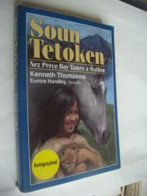 签名本 SOUN TETOKEN: Nez Perce Boy Tames a Stallion (Autographed)  英文原版 大32开插图本  （作者签名本）