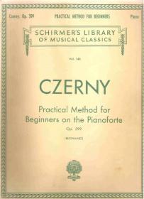 国外原版乐谱(钢琴乐谱)Schirmer's Library of Musical Classics CZERNY Pratical Method for Beginners on the Pianoforte