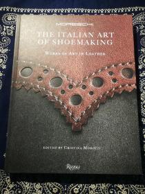 《MORESCHI The Italian Art of Shoemaking: Works of Art in Leather 》 《摩利斯基 意大利制鞋艺术:皮革的艺术》(英文原版)