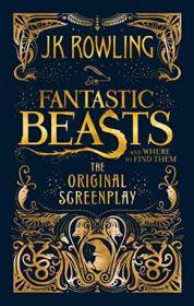 (UK Ver.)Fantastic Beasts and Where to Find Them : The Original Screenplay