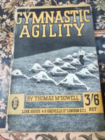 GYMNASTIC AGILITY  体育的灵活  教师和领导者的教科书 体操课A TEXT BoOK FOR TEACHERS AND LEADERS  精装本