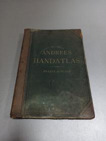 W 光绪 1887年首版  安德烈斯地图集《Andress  Allgemeiner  Handatlas》 精装一厚册   用纸非常好 见证了德意志第二帝国和德意志魏玛共和国以及德意志第三帝国的历史  全文共120副精美地图