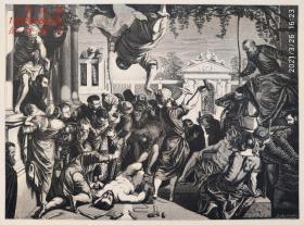 1870年“最杰出的意大利绘画作品集”木刻版画《圣马可的奇迹》—意大利威尼斯画派“丁托列托﹝Tintoretto，1518-1594﹞”作品 41x30cm