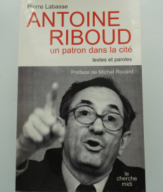 【包邮】《安托万·里布——肩负社会责任感的工业巨子（Antoine Riboud - un patron dans la cité ）著作与演讲》平装本 达能集团创始人个人传记 2007年