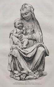 1878年法国艺术系列木刻版画《十五世纪意大利雕塑：圣母子》—英国画家“JOUN WATKINS ”作品 43x30cm
